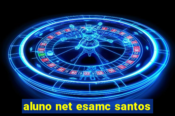 aluno net esamc santos